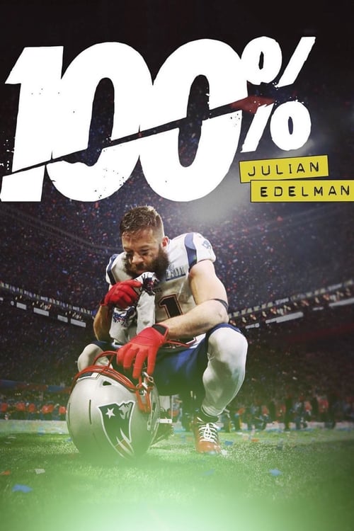 100%: Julian Edelman - Movie Poster 100%: Julian Edelman - Movie Poster