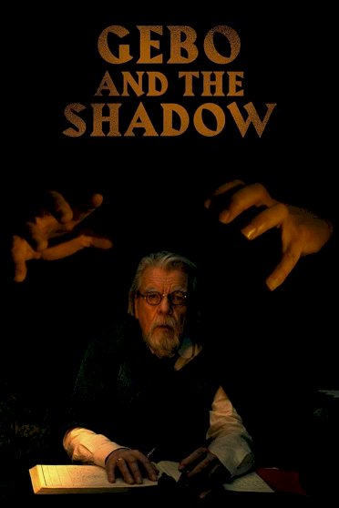 Gebo and the Shadow - Movie Poster Gebo and the Shadow - Movie Poster