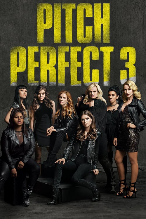 Pitch Perfect 3 - Movie Poster Pitch Perfect 3 - Movie Poster
