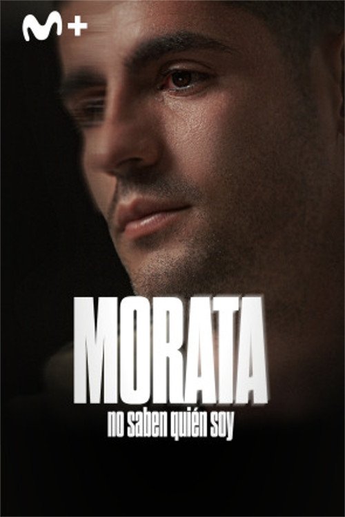 Morata: no saben quién soy - Movie Poster