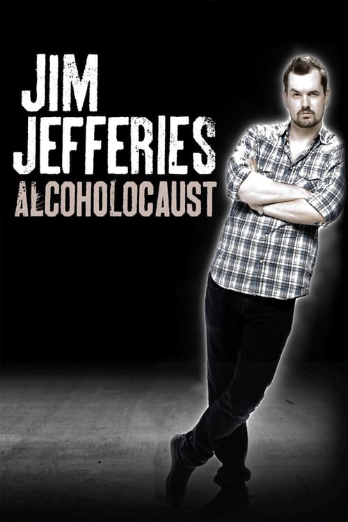 Jim Jefferies: Alcoholocaust - Movie Poster Jim Jefferies: Alcoholocaust - Movie Poster