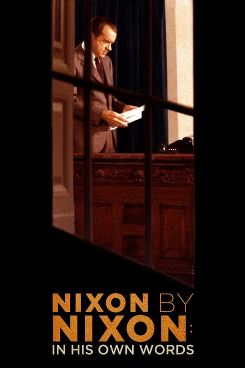 Nixon by Nixon: In His Own Words - Movie Poster Nixon by Nixon: In His Own Words - Movie Poster