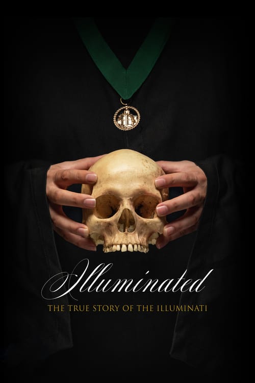 Illuminated: The True Story of the Illuminati - Movie Poster Illuminated: The True Story of the Illuminati - Movie Poster
