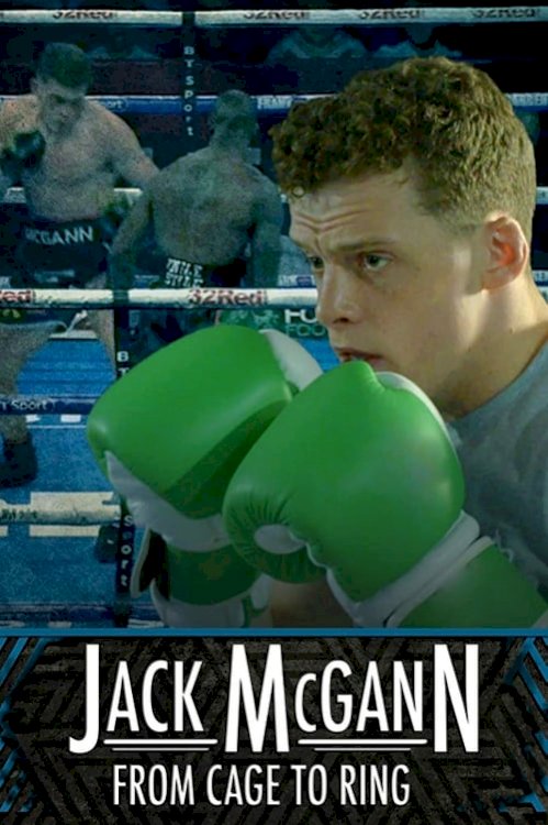 Jack McGann: From Cage to Ring - Movie Poster Jack McGann: From Cage to Ring - Movie Poster