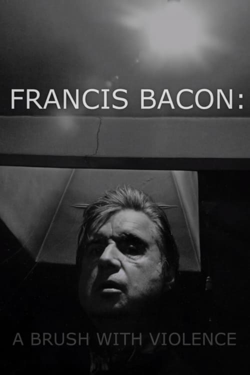 Francis Bacon: A Brush with Violence - Movie Poster Francis Bacon: A Brush with Violence - Movie Poster