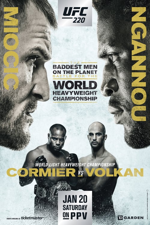 UFC 220: Miocic vs. Ngannou - Movie Poster UFC 220: Miocic vs. Ngannou - Movie Poster