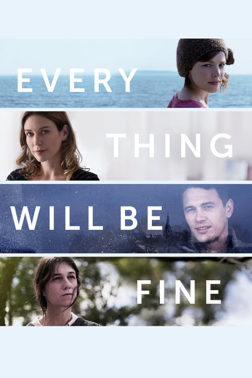 Every Thing Will Be Fine - Movie Poster Every Thing Will Be Fine - Movie Poster