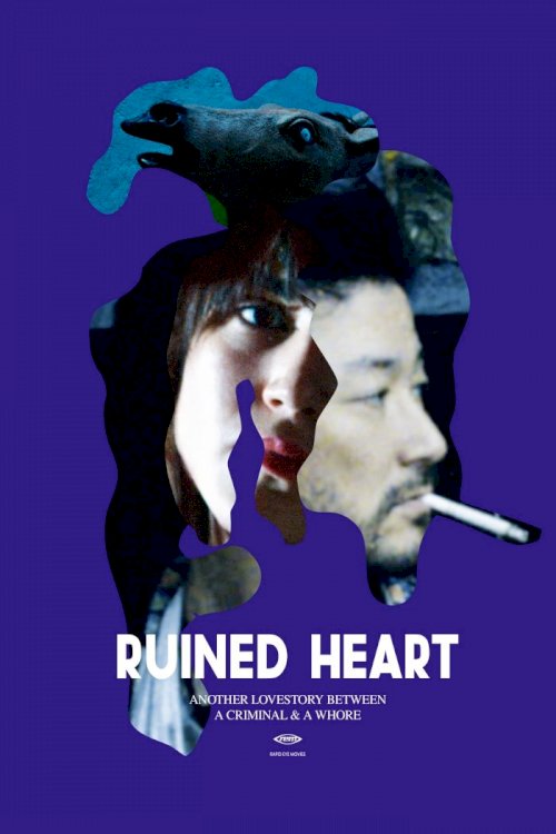Ruined Heart: Another Love Story Between a Criminal & a Whore - Movie Poster Ruined Heart: Another Love Story Between a Criminal & a Whore - Movie Poster