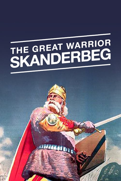 The Great Warrior Skanderbeg - Movie Poster The Great Warrior Skanderbeg - Movie Poster