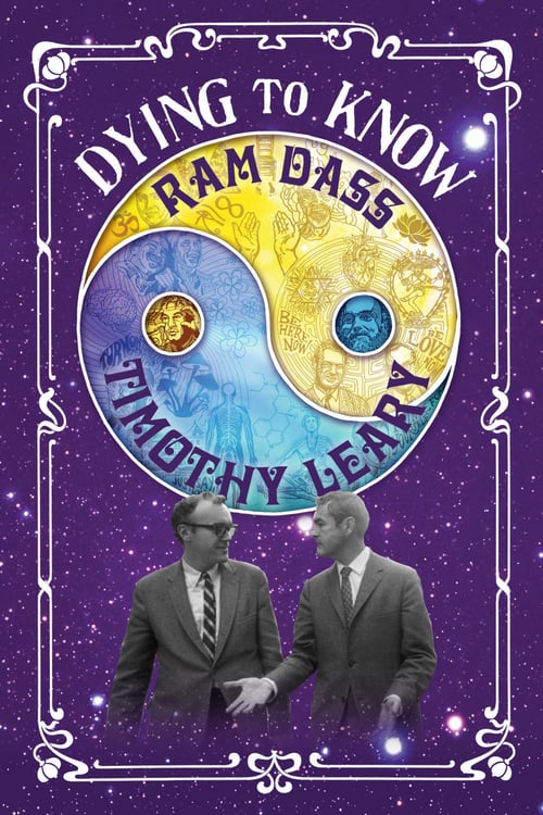 Dying to Know: Ram Dass & Timothy Leary - Movie Poster Dying to Know: Ram Dass & Timothy Leary - Movie Poster