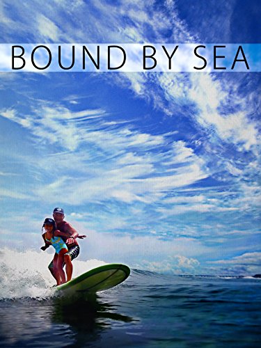 Bound By Sea - Movie Poster Bound By Sea - Movie Poster