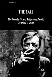 The Fall: The Wonderful and Frightening World of Mark E. Smith - Movie Poster The Fall: The Wonderful and Frightening World of Mark E. Smith - Movie Poster