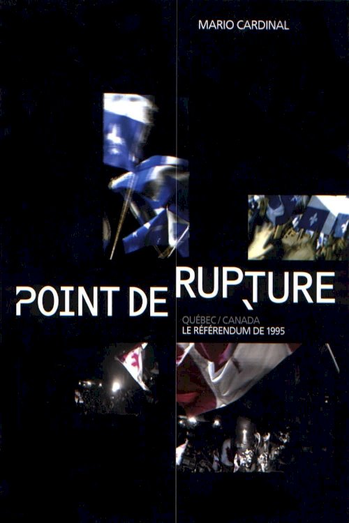 Breaking Point: Canada/Quebec - The 1995 Referendum - Movie Poster