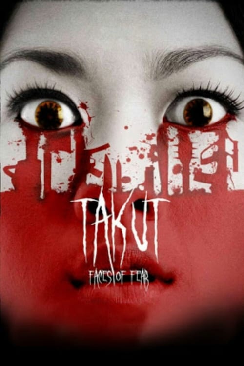 Takut: Faces of Fear - Movie Poster Takut: Faces of Fear - Movie Poster