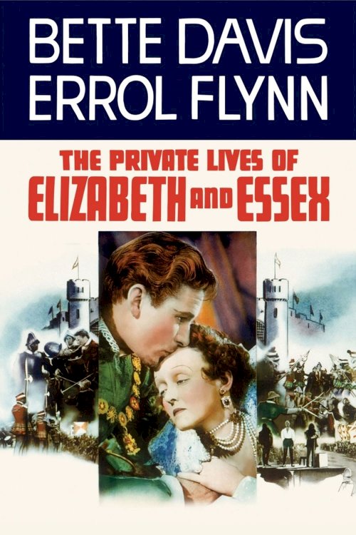 The Private Lives of Elizabeth and Essex - Movie Poster