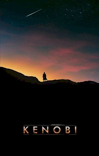 Kenobi: A Star Wars Story - Movie Poster Kenobi: A Star Wars Story - Movie Poster