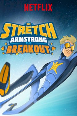 Stretch Armstrong: The Breakout - Movie Poster