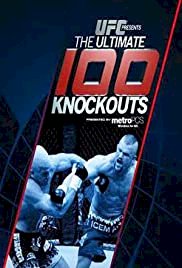 UFC: The Ultimate 100 Knockouts - Movie Poster UFC: The Ultimate 100 Knockouts - Movie Poster