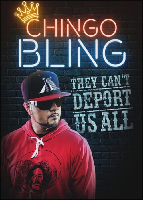Chingo Bling: They Can't Deport Us All - Movie Poster Chingo Bling: They Can't Deport Us All - Movie Poster