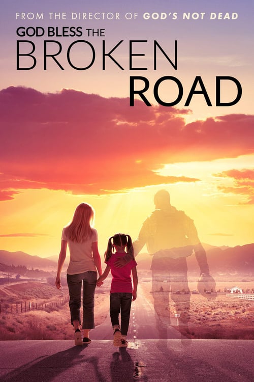God Bless the Broken Road - Movie Poster God Bless the Broken Road - Movie Poster