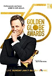 The 75th Annual Golden Globe Awards - Movie Poster The 75th Annual Golden Globe Awards - Movie Poster