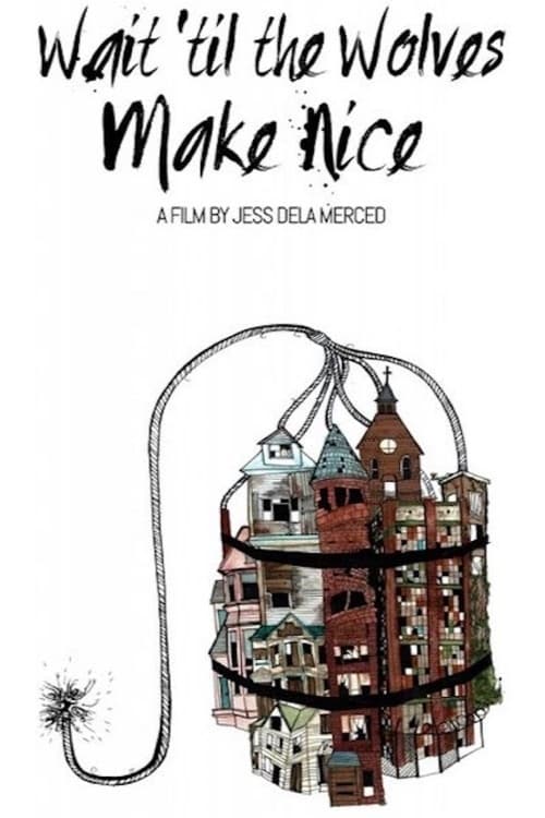 Wait 'til the Wolves Make Nice - Movie Poster Wait 'til the Wolves Make Nice - Movie Poster