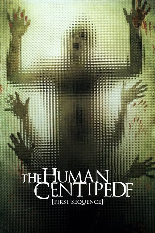 The Human Centipede (First Sequence) - Movie Poster The Human Centipede (First Sequence) - Movie Poster
