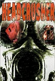 Headcrusher - Movie Poster Headcrusher - Movie Poster