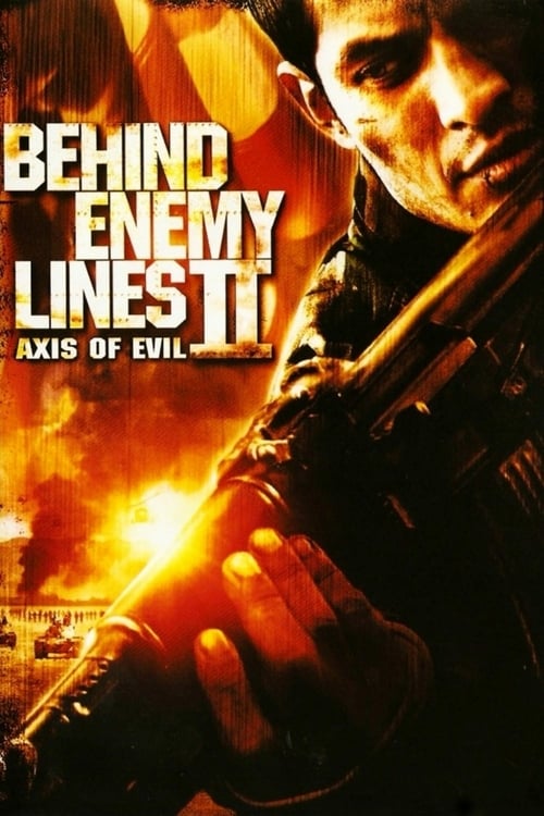 Behind Enemy Lines II: Axis of Evil - Movie Poster Behind Enemy Lines II: Axis of Evil - Movie Poster