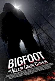 Bigfoot at Holler Creek Canyon - Movie Poster Bigfoot at Holler Creek Canyon - Movie Poster