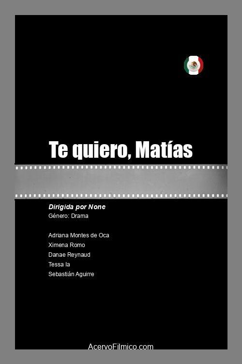 Te quiero, Matías - Movie Poster