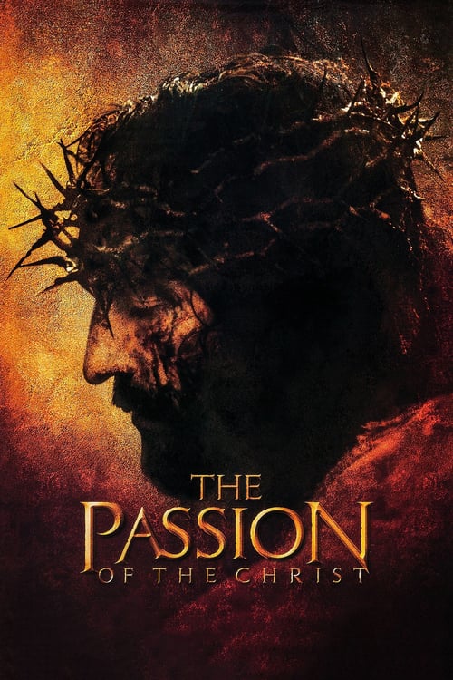 The Passion of the Christ - Movie Poster The Passion of the Christ - Movie Poster