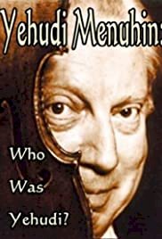 Yehudi Menuhin: Who Was Yehudi? - Movie Poster Yehudi Menuhin: Who Was Yehudi? - Movie Poster