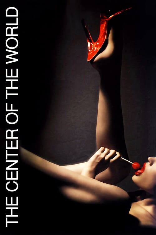 The Center of the World - Movie Poster The Center of the World - Movie Poster