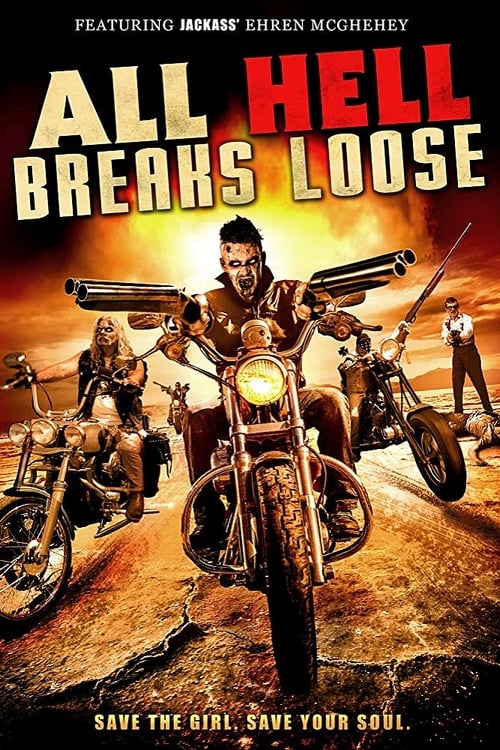 All Hell Breaks Loose - Movie Poster All Hell Breaks Loose - Movie Poster