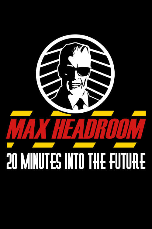 Max Headroom: 20 Minutes into the Future - Movie Poster