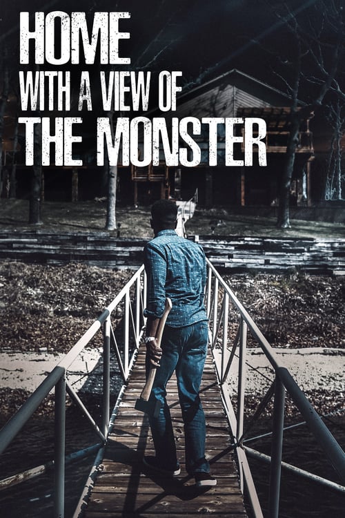 Home with a View of the Monster - Movie Poster Home with a View of the Monster - Movie Poster