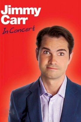 Jimmy Carr: In Concert - Movie Poster Jimmy Carr: In Concert - Movie Poster