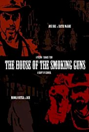 The House of the Smoking Guns - Movie Poster The House of the Smoking Guns - Movie Poster