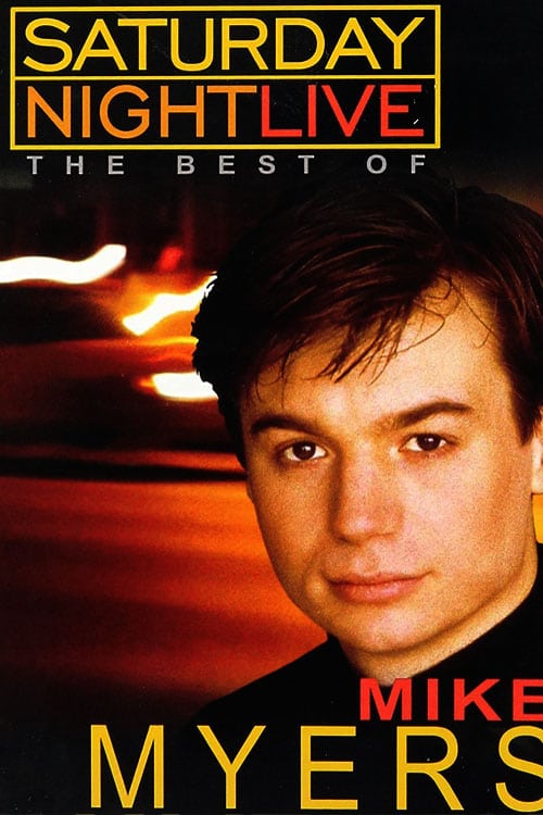 Saturday Night Live: The Best of Mike Myers - Movie Poster Saturday Night Live: The Best of Mike Myers - Movie Poster