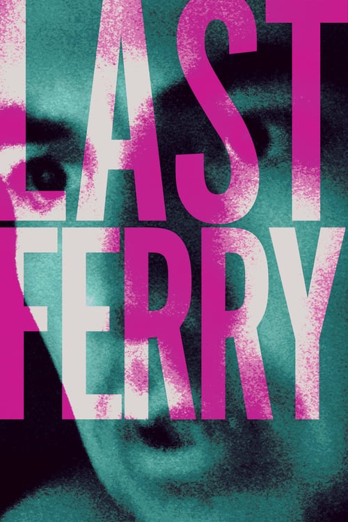 Last Ferry - Movie Poster Last Ferry - Movie Poster