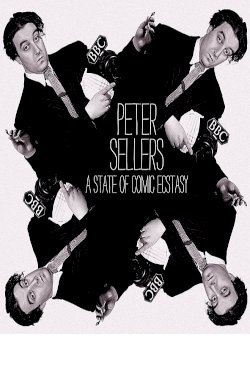 Peter Sellers: A State of Comic Ecstasy - Movie Poster Peter Sellers: A State of Comic Ecstasy - Movie Poster