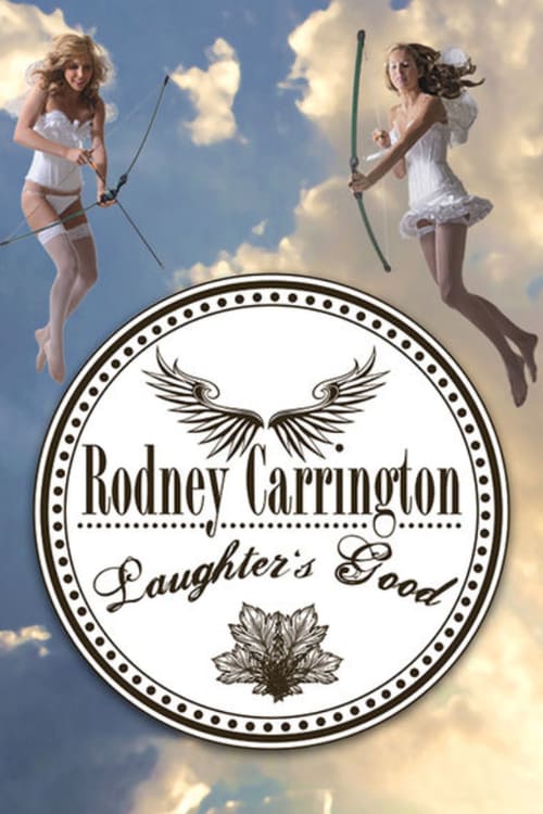 Rodney Carrington - Laughter's Good - Movie Poster Rodney Carrington - Laughter's Good - Movie Poster