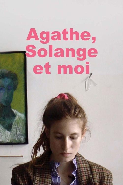 Agathe, Solange and Me - Movie Poster Agathe, Solange and Me - Movie Poster
