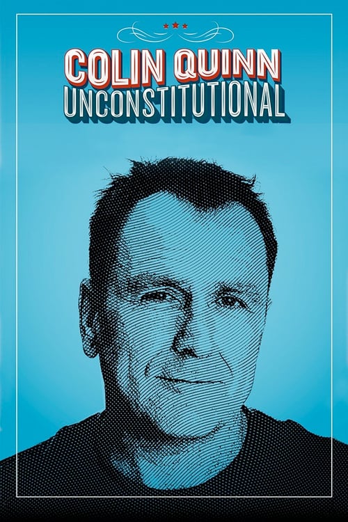 Colin Quinn: Unconstitutional - Movie Poster Colin Quinn: Unconstitutional - Movie Poster