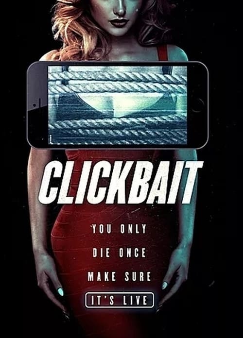 Clickbait - Movie Poster Clickbait - Movie Poster