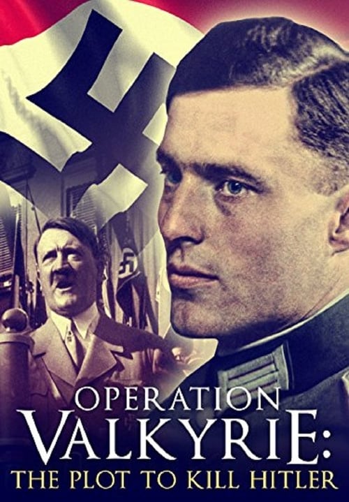 Operation Valkyrie: The Stauffenberg Plot to Kill Hitler - Movie Poster Operation Valkyrie: The Stauffenberg Plot to Kill Hitler - Movie Poster