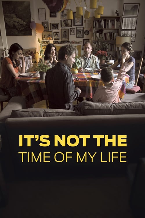 It's Not the Time of My Life - Movie Poster It's Not the Time of My Life - Movie Poster