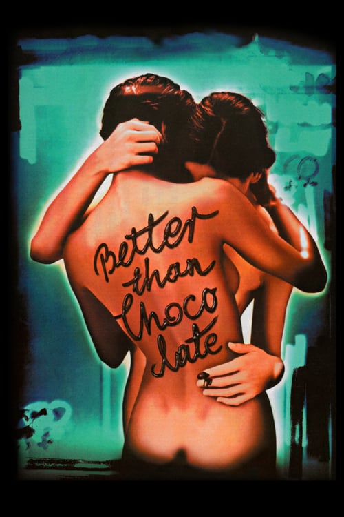 Better Than Chocolate - Movie Poster Better Than Chocolate - Movie Poster