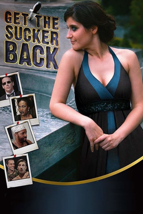 Get The Sucker Back - Movie Poster Get The Sucker Back - Movie Poster